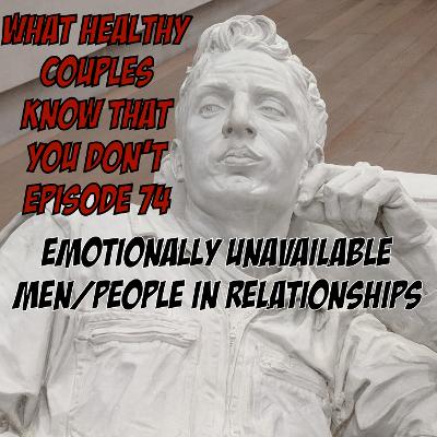 relationship, relationships, marriage, emotionally unavailable, podcast
